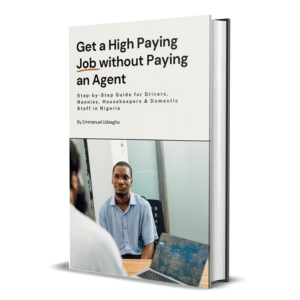 Get a High Paying Job Without Paying an Agent: Ste-by-Step Guide for Drivers and Domestic Staff in Nigeria